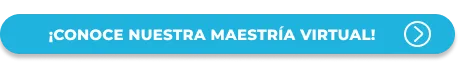  ¡Conoce nuestra Maestría virtual! 