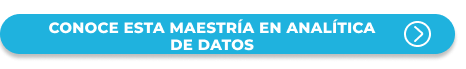 Botón para estudiar Maestría en Analítica de Datos