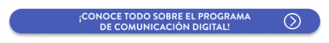 Conoce todo sobre el programa de Comunicación Digital